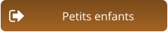 Petits enfants